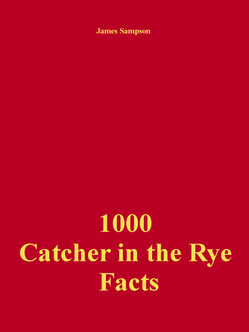 Title details for 1000 Catcher in the Rye Facts by James Sampson - Available